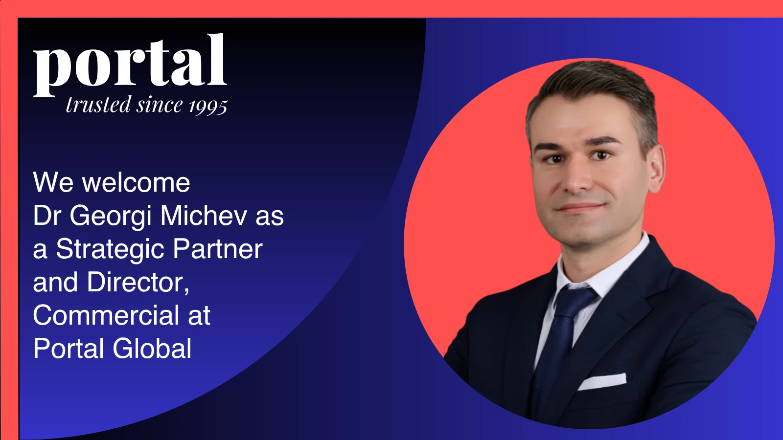 Portal Global announcement: we welcome Dr Georgi Michev as a Strategic Partner and Director, Commercial at Portal Global